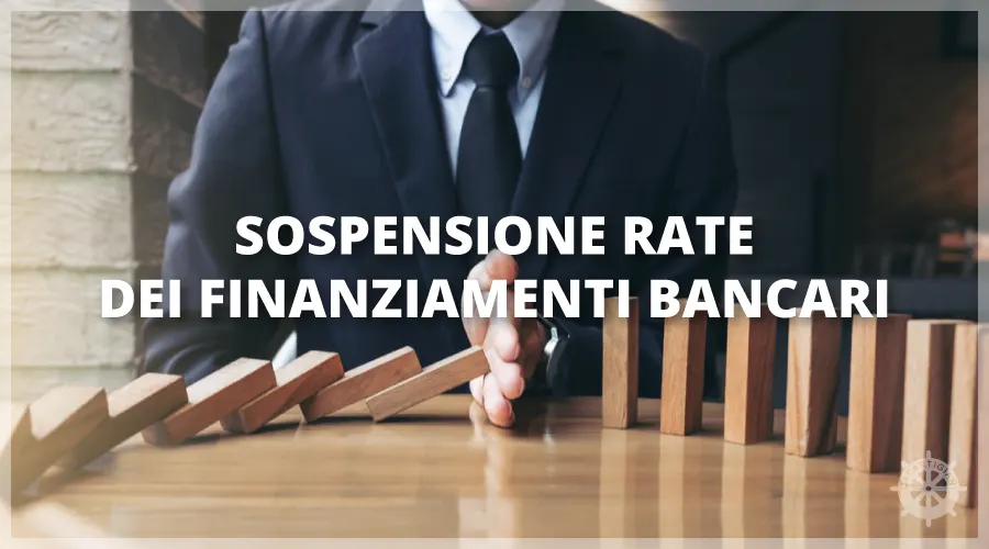 Scopri di più sull'articolo SOSPENSIONE RATE DEI FINANZIAMENTI BANCARI